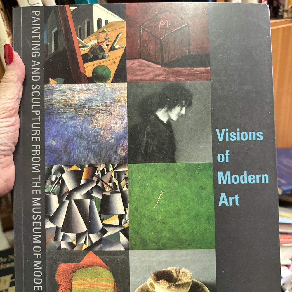 Visions of Modern Art Painting and‎ Sculpture from the Museum of Modern Art 1st